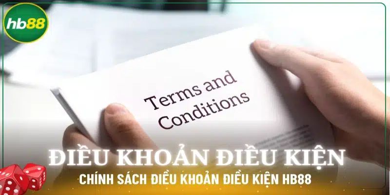 Những thông tin cơ bản về điều khoản điều kiện của Hb88